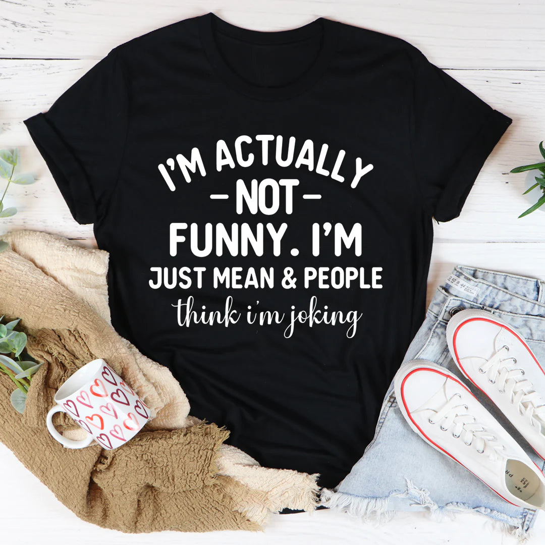 I'M Actually Not Funny T-Shirt