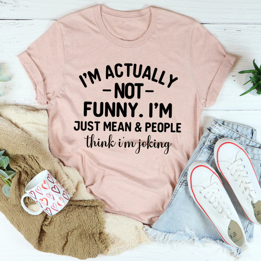 I'M Actually Not Funny T-Shirt