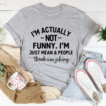 I'M Actually Not Funny T-Shirt