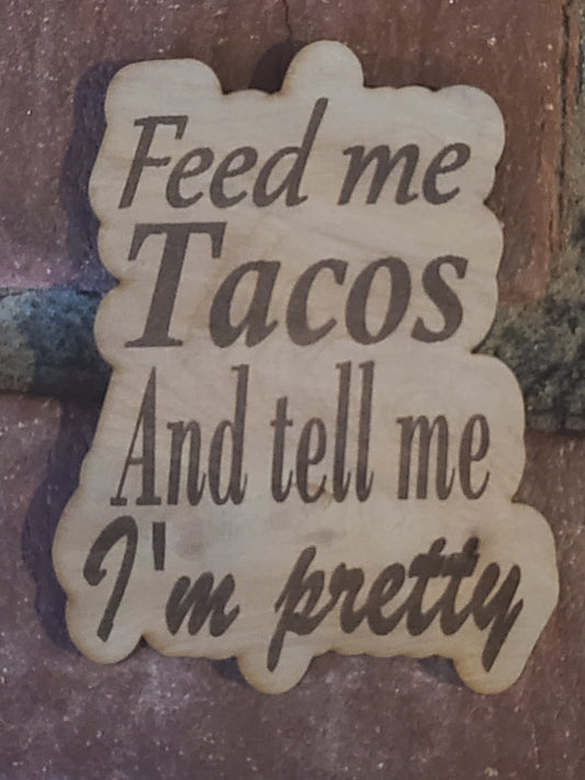 Fridge magnet feed me tacos