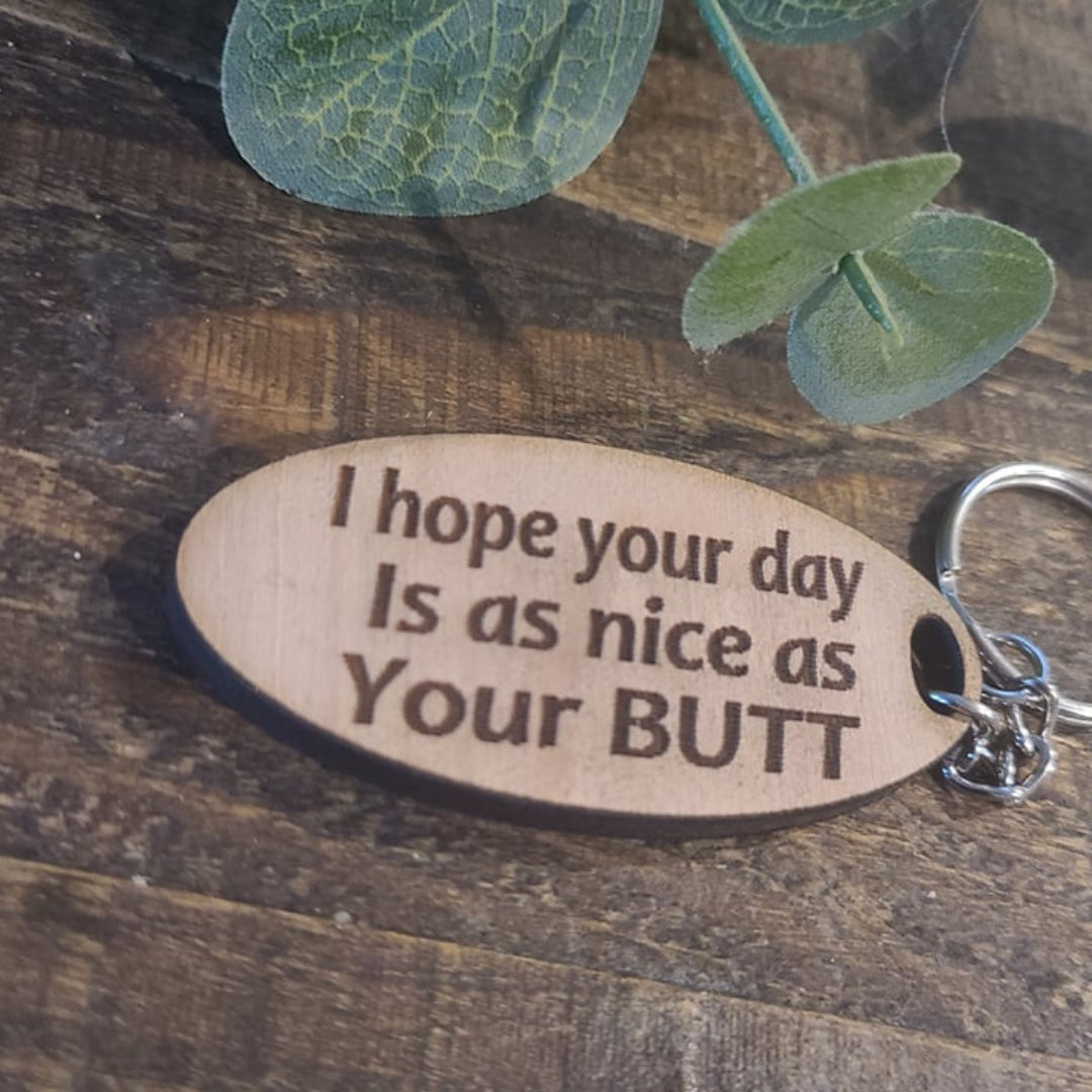 Hope your day is as nice as your Butt